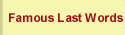 Famous Last Words